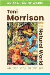 Book cover of Toni Morrison and the Natural World by Anissa Janine Wardi