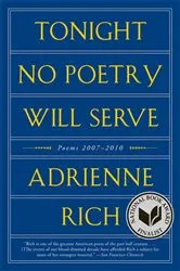 Book cover of Tonight No Poetry Will Serve: Poems 2007-2010 by Adrienne Rich