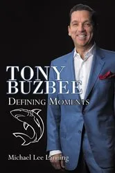 Book cover of Tony Buzbee - Defining Moments by Michael Lee Lanning