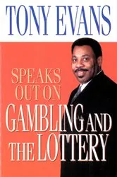 Book cover of Tony Evans Speaks Out on Gambling and the Lottery by Tony Evans