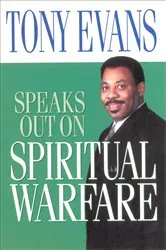 Book cover of Tony Evans Speaks Out on Spiritual Warfare by Tony Evans