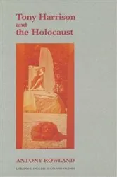 Book cover of Tony Harrison and the Holocaust by Antony Rowland