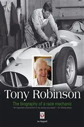 Book cover of Tony Robinson – The biography of a race mechanic by Ian Wagstaff