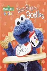 Book cover of Too Big for Bottles (Sesame Street) by Random House