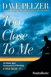 Book cover of Too Close to Me by Dave Pelzer