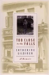 Book cover of Too Close to the Falls by Catherine Gildiner