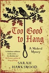 Book cover of Too Good to Hang by Sarah Hawkswood