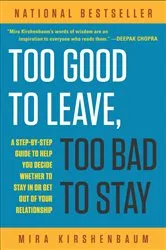 Book cover of Too Good to Leave, Too Bad to Stay by Mira Kirshenbaum