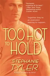 Book cover of Too Hot to Hold by Stephanie Tyler