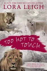 Book cover of Too Hot to Touch by Lora Leigh