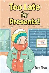 Book cover of Too Late for Presents! by Tom Rizza