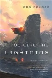 Book cover of Too Like the Lightning by Ada Palmer