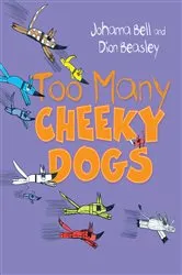 Book cover of Too Many Cheeky Dogs by Johanna Bell