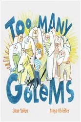 Book cover of Too Many Golems by Jane Yolen