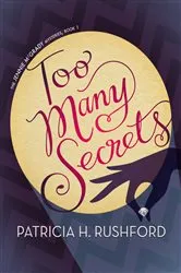 Book cover of Too Many Secrets by Patricia H. Rushford
