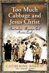 Book cover of Too Much Cabbage and Jesus Christ by Catherine Bishop