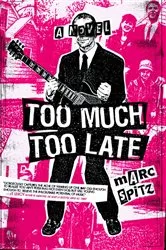Book cover of Too Much, Too Late by Marc Spitz