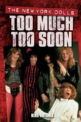 Book cover of Too Much, Too Soon The Makeup Breakup of The New York Dolls by Nina Antonia