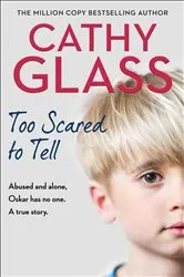 Book cover of Too Scared to Tell by Cathy Glass