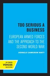 Book cover of Too Serious a Business by Donald Cameron Watt