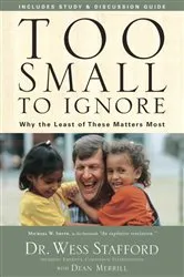 Book cover of Too Small to Ignore by Wess Stafford