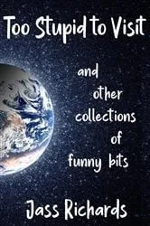 Book cover of Too Stupid to Visit by Jass Richards