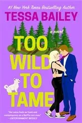 Book cover of Too Wild to Tame by Tessa Bailey