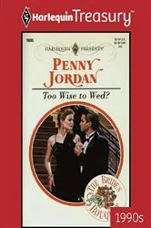Book cover of TOO WISE TO WED? by Penny Jordan