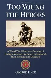 Book cover of Too Young the Heroes by George Lince