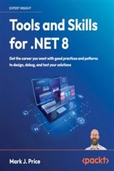 Book cover of Tools and Skills for .NET 8 by Mark J. Price