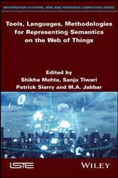 Book cover of Tools, Languages, Methodologies for Representing Semantics on the Web of Things by Sanju Tiwari