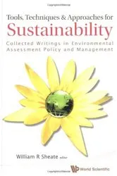 Book cover of Tools, Techniques And Approaches For Sustainability: Collected Writings In Environmental Assessment Policy And Management by William R Sheate