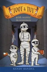 Book cover of Toot and Tut: With Nuttin’ in Kommon by Randy Randel