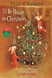 Book cover of Toot & Puddle: I'll Be Home for Christmas by Holly Hobbie