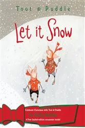 Book cover of Toot & Puddle: Let It Snow by Holly Hobbie
