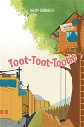 Book cover of Toot-Toot-Tootie by Becky Robinson