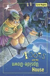 Book cover of Toots and the Upside-Down House by Carol Hughes