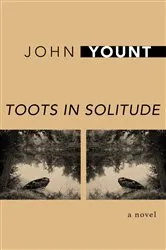 Book cover of Toots in Solitude by John Yount