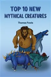 Book cover of Top 10 New Mythical Creatures by Unknown