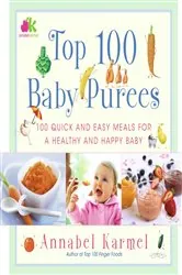 Book cover of Top 100 Baby Purees by Annabel Karmel