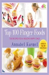 Book cover of Top 100 Finger Foods by Annabel Karmel