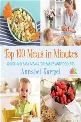 Book cover of Top 100 Meals in Minutes by Annabel Karmel