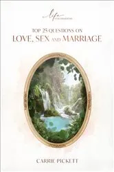 Book cover of Top 25 Questions on Love, Sex, and Marriage by Carrie Pickett