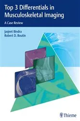 Book cover of Top 3 Differentials in Musculoskeletal Imaging by Jasjeet Bindra