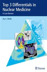 Book cover of Top 3 Differentials in Nuclear Medicine by Ely A. Wolin