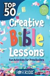 Book cover of Top 50 Creative Bible Lessons Preschool by Rose Publishing