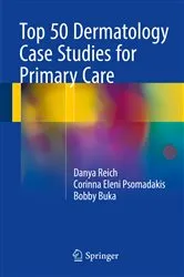 Book cover of Top 50 Dermatology Case Studies for Primary Care by Danya Reich