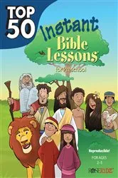 Book cover of Top 50 Instant Bible Lessons for Preschoolers by Rose Publishing