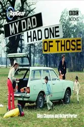 Book cover of Top Gear: My Dad Had One of Those by Giles Chapman