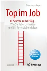 Book cover of Top im Job - Wie Sie leben, arbeiten und Ihr Potenzial entfalten by Diana von Kopp